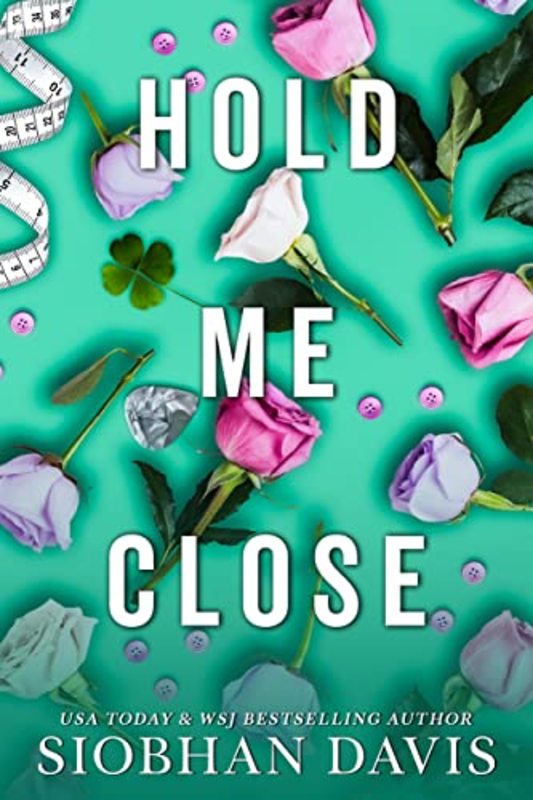 Book cover for "Hold Me Close" by Siobhan Davis