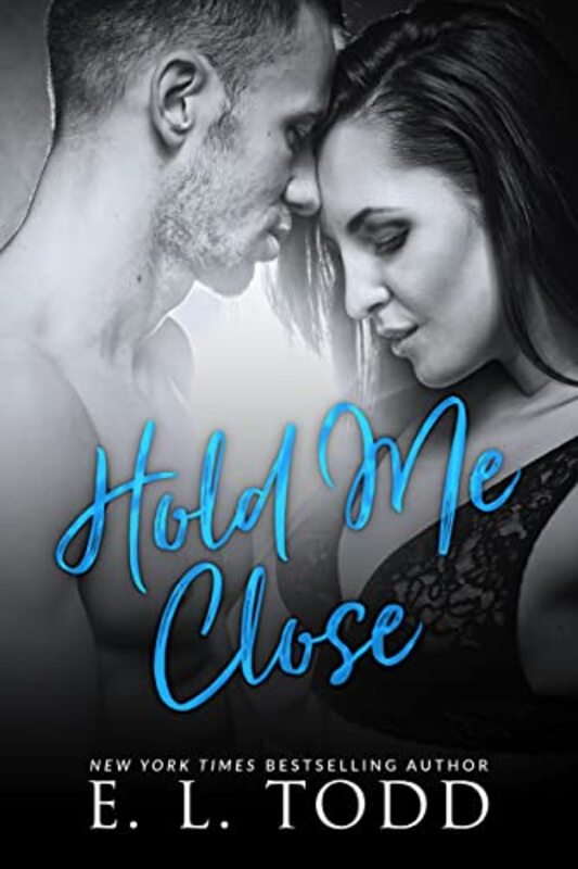 Book cover for "Hold Me Close" by EL Todd