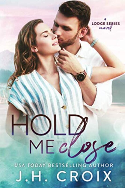Book cover for "Hold Me Close" by JH Croix