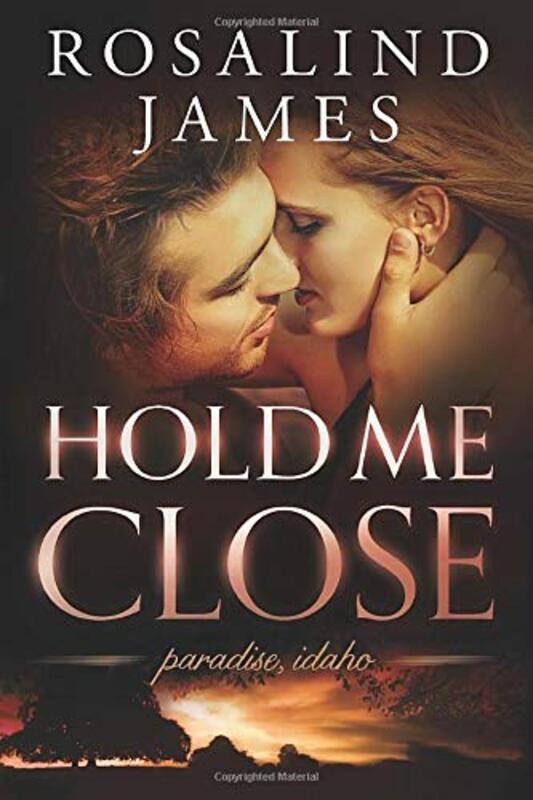 Book cover for "Hold Me Close" by Rosalind James