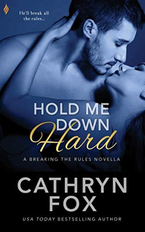 Book cover for "Hold Me Down Hard" by Cathryn Fox