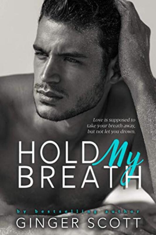 Book cover for "Hold My Breath" by Ginger Scott
