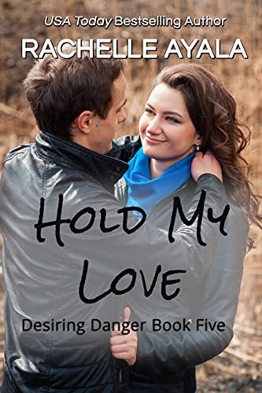 Book cover for "Hold My Love" by Rachelle Ayala