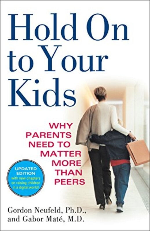 Book cover for "Hold On to Your Kids"