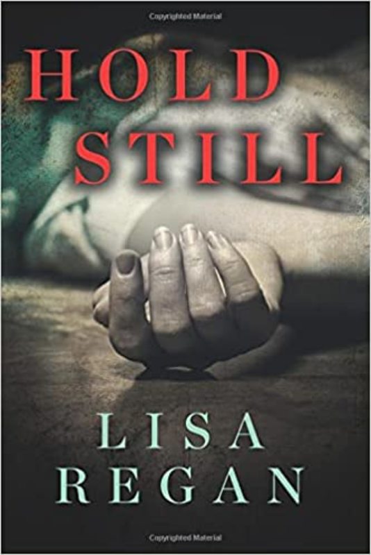 Book cover for "Hold Still" by Lisa Regan