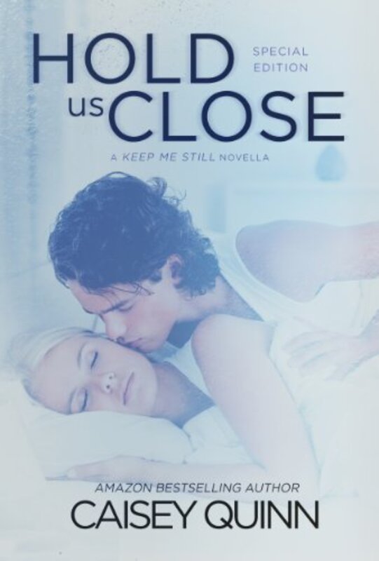 Book cover for "Hold Us Close" by Caisey Quinn