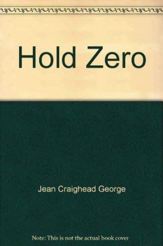 Book cover for "Hold Zero" by Jean Craighead George