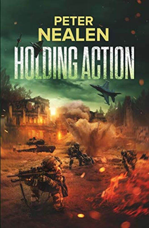 Book cover for "Holding Action" by Peter Nealen