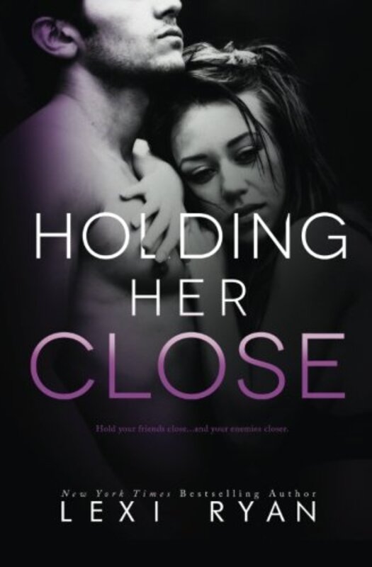 Book cover for "Holding Her Close" by Lexi Ryan
