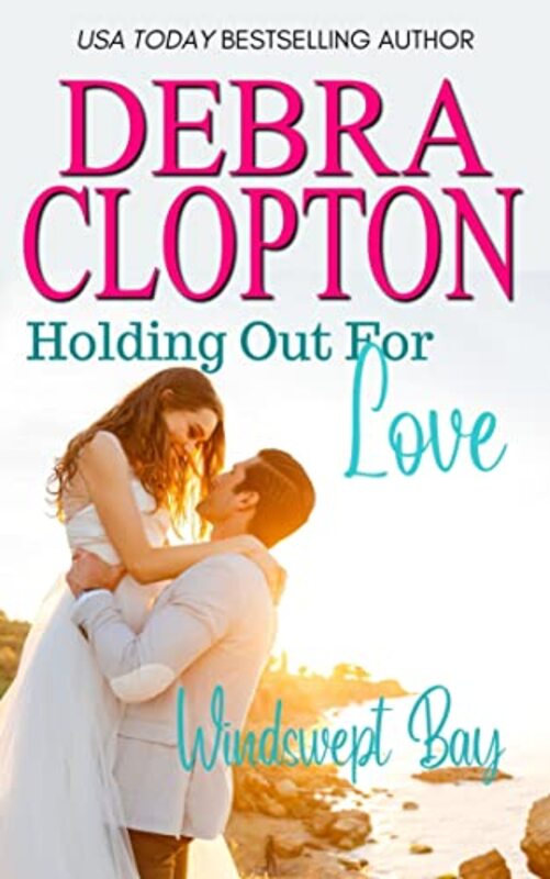 Book cover for "Holding Out For Love" by Debra Clopton