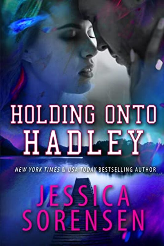 Book cover for "Holding onto Hadley" by Jessica Sorensen