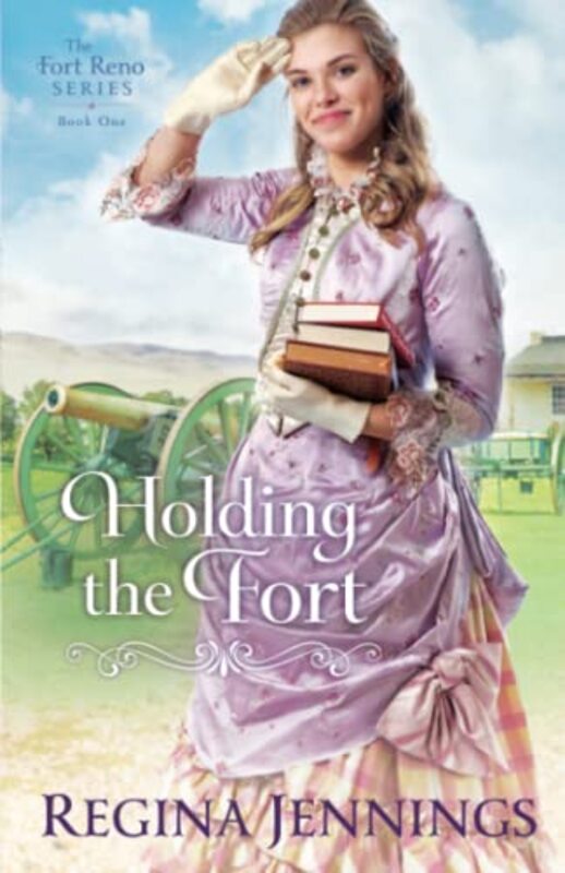 Book cover for "Holding the Fort" by Regina Jennings