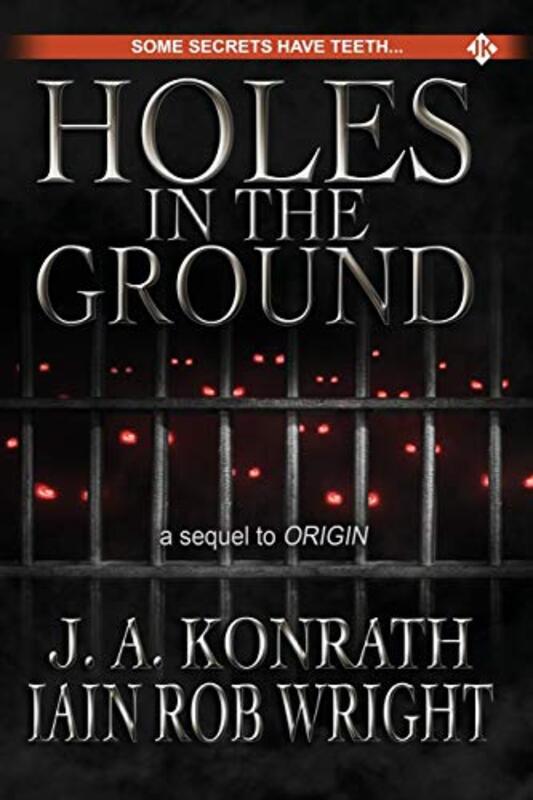 Book cover for "Holes in the Ground" by JA Konrath