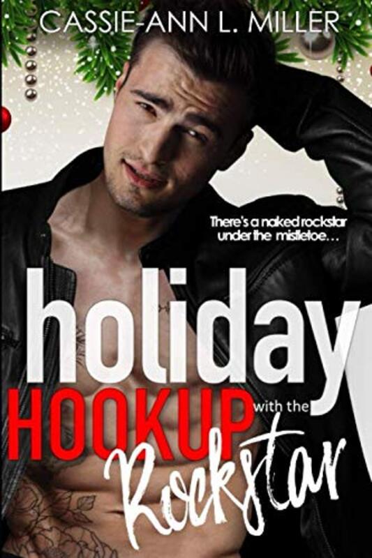 Book cover for "Holiday Hookup with the Rockstar" by Cassie Ann L Miller