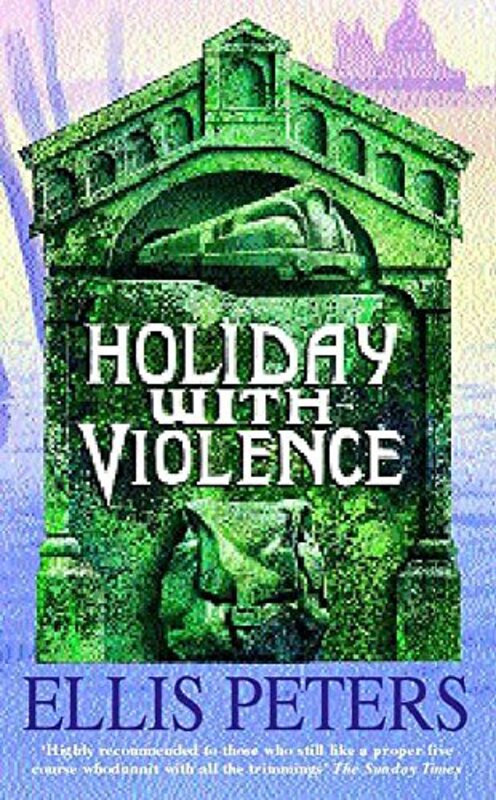 Book cover for "Holiday with Violence" by Ellis Peters