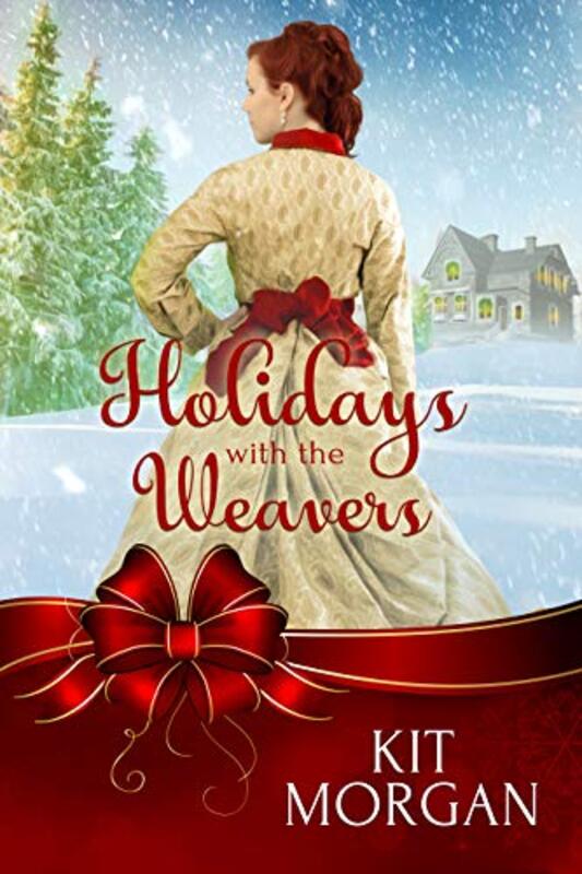 Book cover for "Holidays with the Weavers" by Kit Morgan