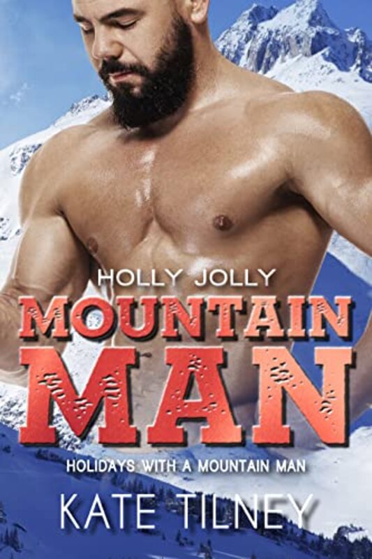 Book cover for "Holly Jolly Mountain Man" by Kate Tilney