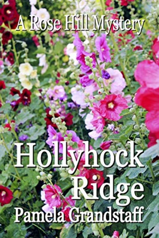 Book cover for "Hollyhock Ridge" by Pamela Grandstaff