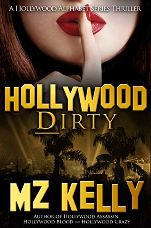 Book cover for "Hollywood Dirty" by MZ Kelly