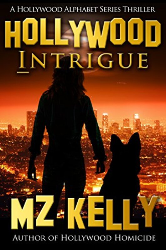 Book cover for "Hollywood Intrigue" by MZ Kelly