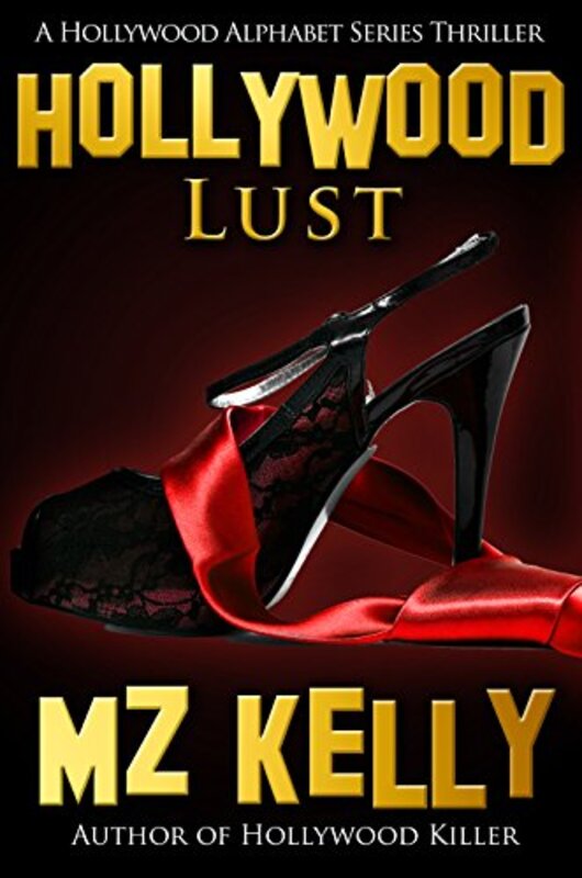 Book cover for "Hollywood Lust" by MZ Kelly