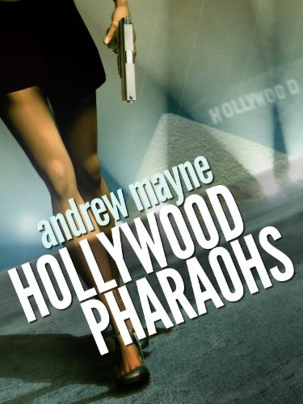 Book cover for "Hollywood Pharaohs" by Andrew Mayne