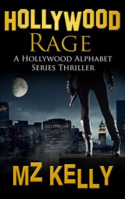 Book cover for "Hollywood Rage" by MZ Kelly