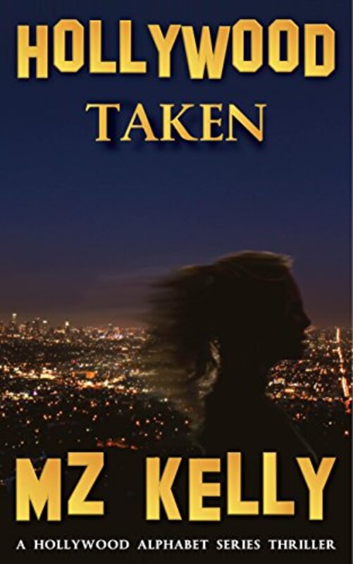 Book cover for "Hollywood Taken" by MZ Kelly
