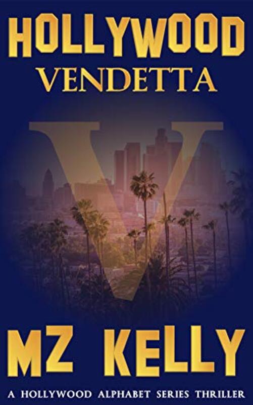 Book cover for "Hollywood Vendetta" by MZ Kelly