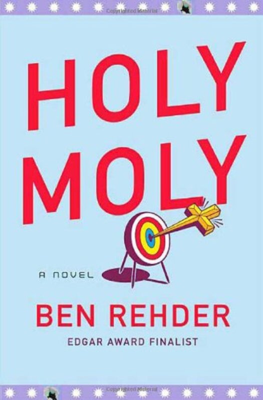 Book cover for "Holy Moly" by Ben Rehder