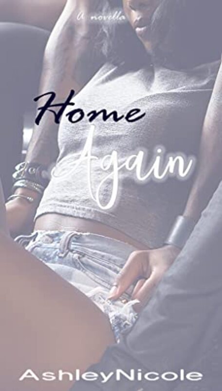 Book cover for "Home Again" by Ashley Nicole