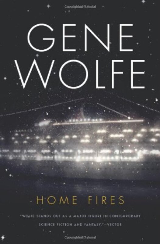 Book cover for "Home Fires" by Gene Wolfe