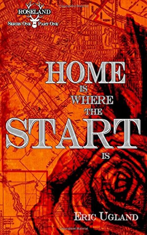 Book cover for "Home Is Where The Start Is" by Eric Ugland