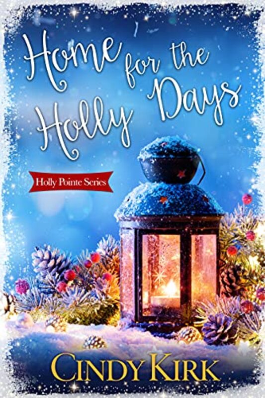 Book cover for "Home for the Holly Days" by Cindy Kirk
