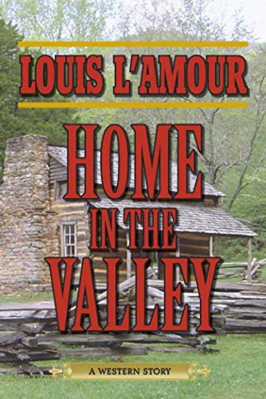 Book cover for "Home in the Valley" by Louis LAmour