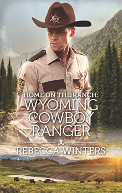 Book cover for "Home on the Ranch: Wyoming Cowboy Ranger" by Rebecca Winters