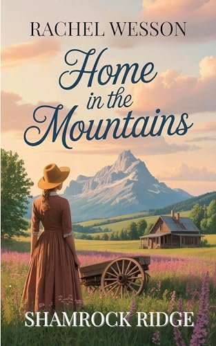 Book cover for "Home In The Mountains" by Rachel Wesson