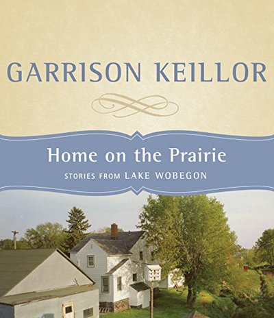 Book cover for "Home on the Prairie" by Garrison Keillor