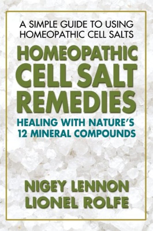 Book cover for "Homeopathic Cell Salt Remedies" by Nigey Lennon