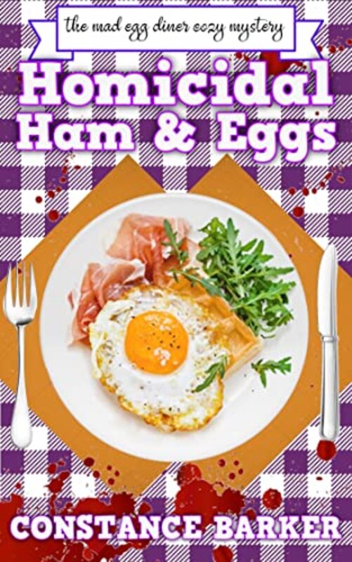 Book cover for "Homicidal Ham and Eggs" by Constance Barker
