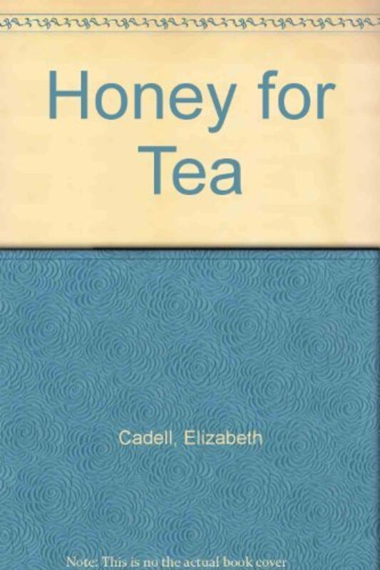 Book cover for "Honey for Tea" by Elizabeth Cadell