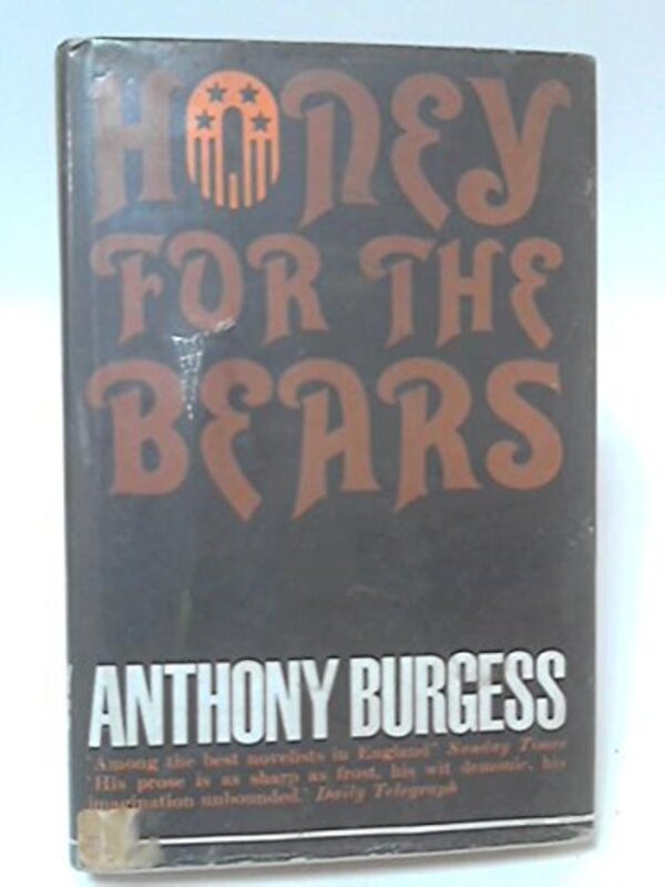 Book cover for "Honey for the Bears" by Anthony Burgess