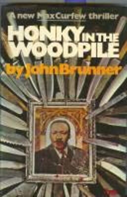 Book cover for "Honky in the Woodpile" by John Brunner