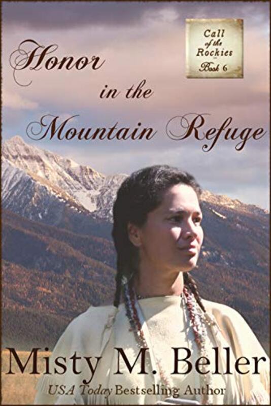 Book cover for "Honor in the Mountain Refuge" by Misty M Beller