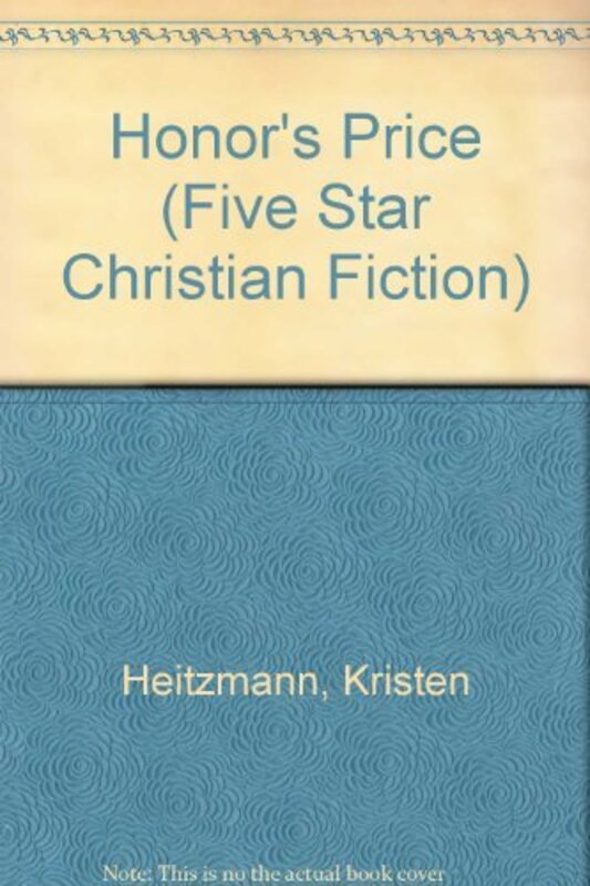 Book cover for "Honor's Price" by Kristen Heitzmann