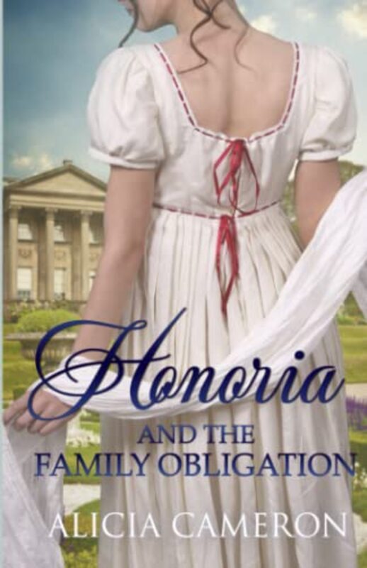 Book cover for "Honoria and the Family Obligation" by Alicia Cameron
