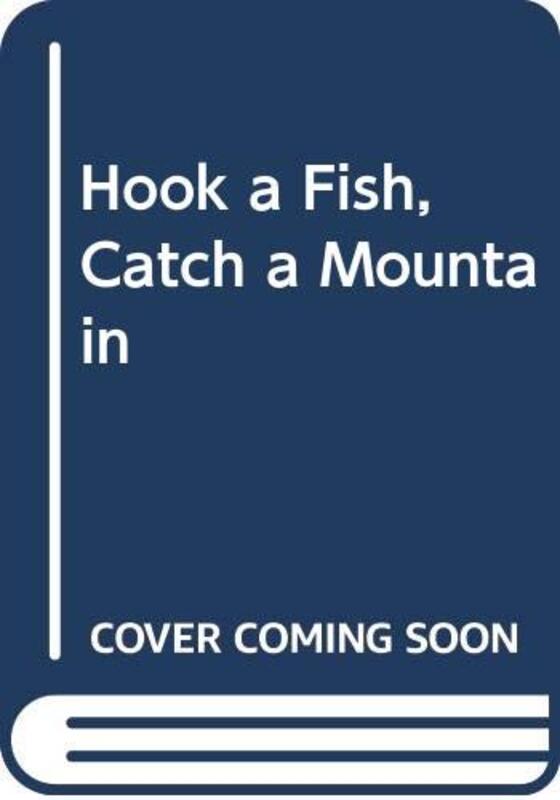Book cover for "Hook a Fish, Catch a Mountain" by Jean Craighead George
