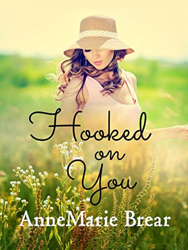 Book cover for "Hooked on You" by AnneMarie Brear