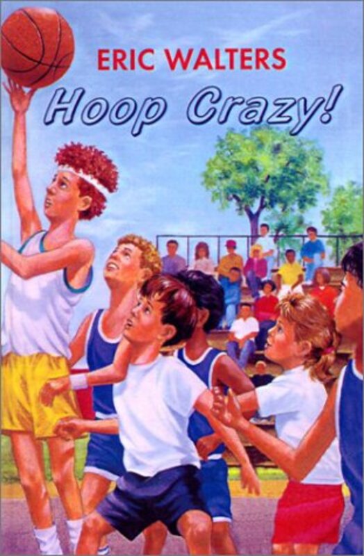 Book cover for "Hoop Crazy!" by Eric Walters