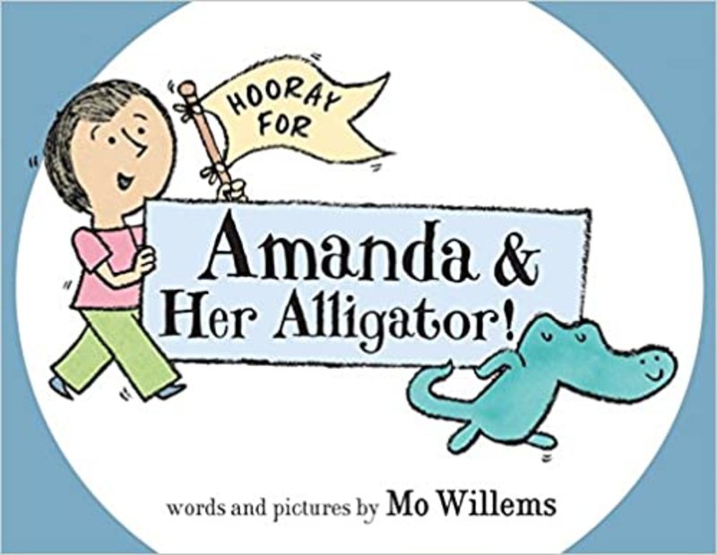 Book cover for "Hooray for Amanda & Her Alligator!" by Mo Willems
